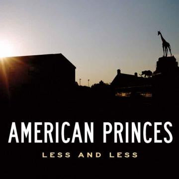 American Princes - Less and Less (CD) |-Classic Vinyl Record