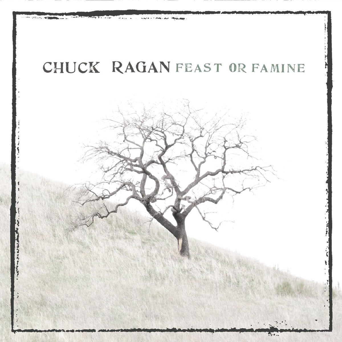 Ragan, Chuck - Feast Or Famine (CD) |-Classic Vinyl Record