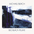 Michael Beach - Big Black Plume (VINYL) |-Classic Vinyl Record