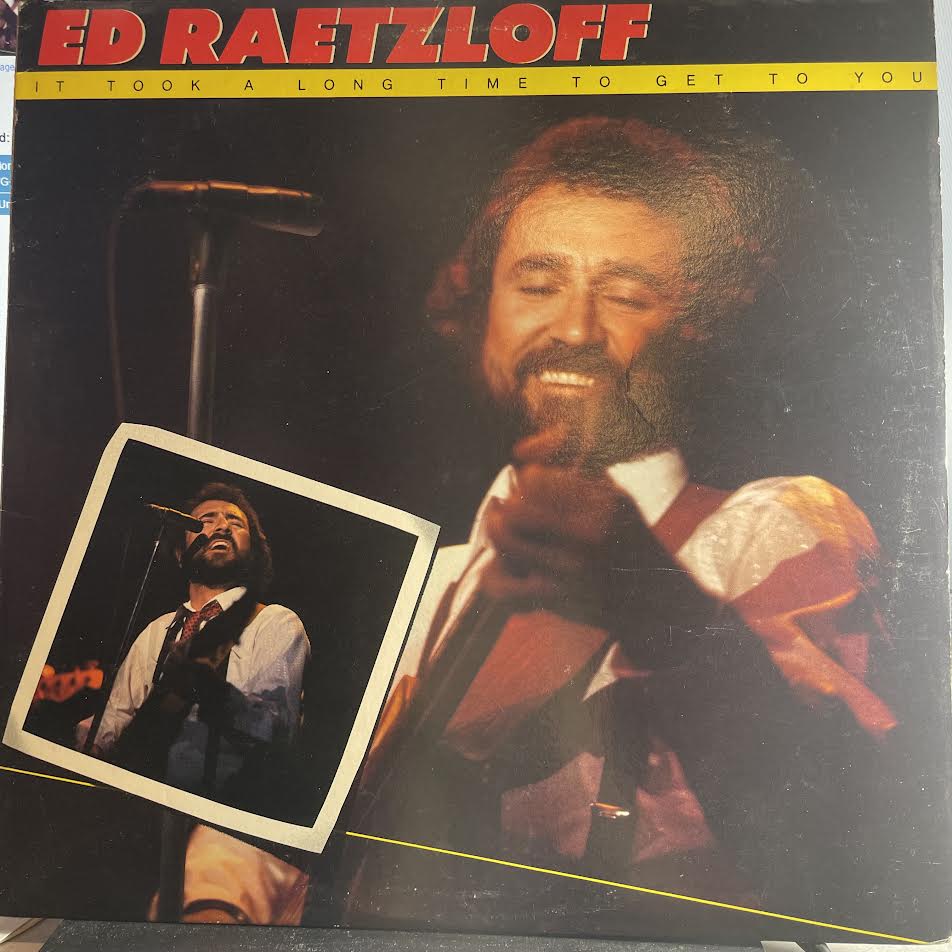 Ed Raetzloff - It Took A Long Time To Get To You (VINYL) | Very Good Plus (VG+) Excellent+ (EX+)-Classic Vinyl Record