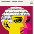 SAMBRASA TRIO - Em Som Maior |-Classic Vinyl Record