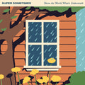 Super Sometimes - Show The World What’s Underneath (ECO BLUE VINYL) | Mint (M) Mint (M)-Classic Vinyl Record