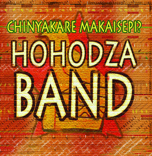 Hohodza Band - (PRESALE 6/19/26) Chinyakare Makaisepi? (MOD CD) |--Classic Vinyl Record