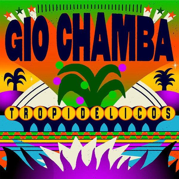 Gio Chamba - Tropidelicos (VINYL) | Mint (M) Mint (M)-Classic Vinyl Record