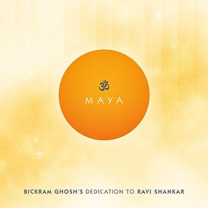 Ghosh, Bickram - Maya - Bickram Ghosh's Dedication To Ravi Shankar (CD) |--Classic Vinyl Record