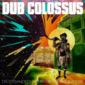 Dub Colossus - Doctor Strangedub (Or How I Learned To Stop Worrying And Dub The Bomb) (CD) |--Classic Vinyl Record