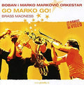 Markovic, Boban - Go Marko Go: Brass Madness (CD) |--Classic Vinyl Record