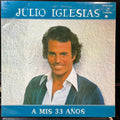 Julio Iglesias - A Mis 33 Años (VINYL LP COLUMBIA TXS 3075 1977) | USED Near Mint (NM or M-) Excellent+ (EX+)--Classic Vinyl Record